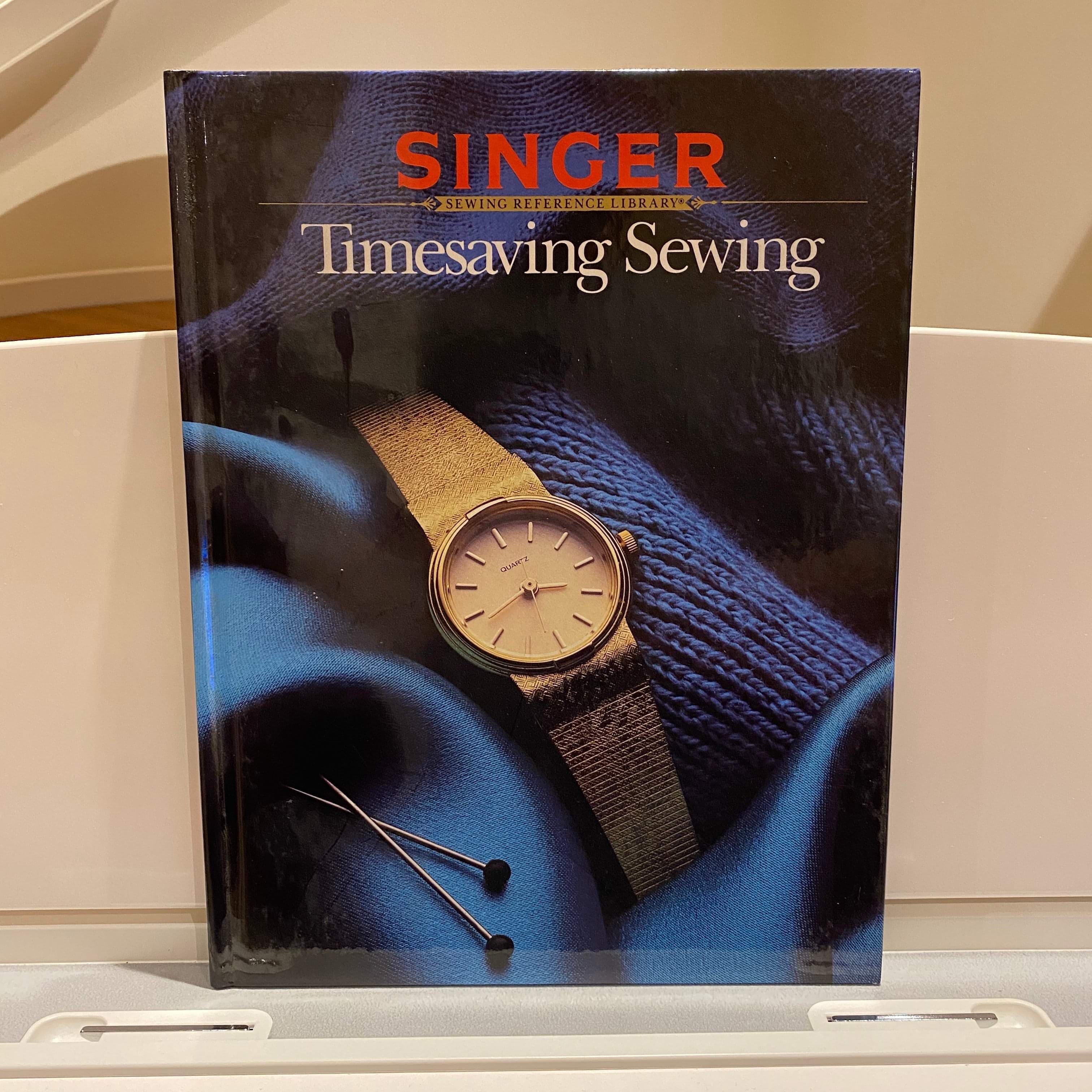 Singer Sewing Reference Library -  Timesaving Sewing (hardback book)